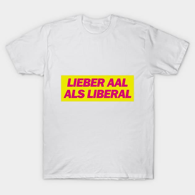 Lieber Aal als Liberal - FDP Meme Spruch T-Shirt by Deutsche Memes